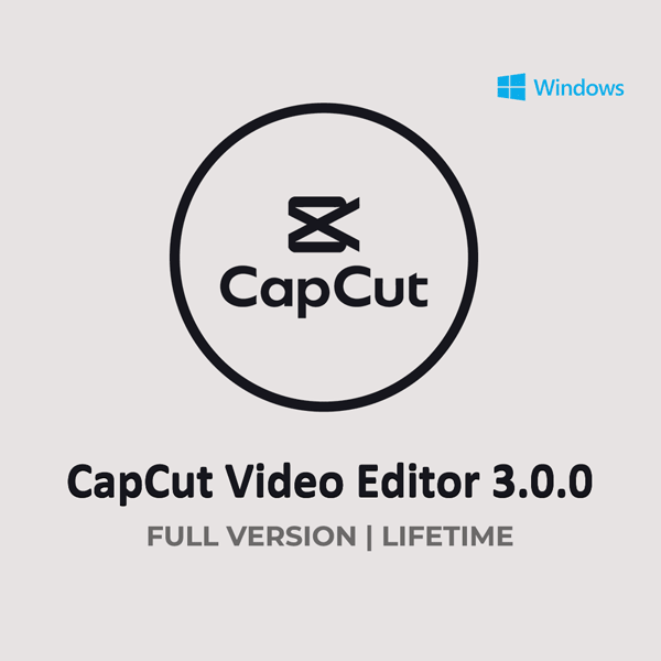 CapCut 3.0.0 for WINDOWS - Lifetime Activation - Instant Download